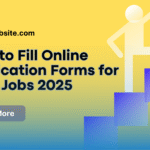 How to Fill Online Application Forms for Govt Jobs 2025