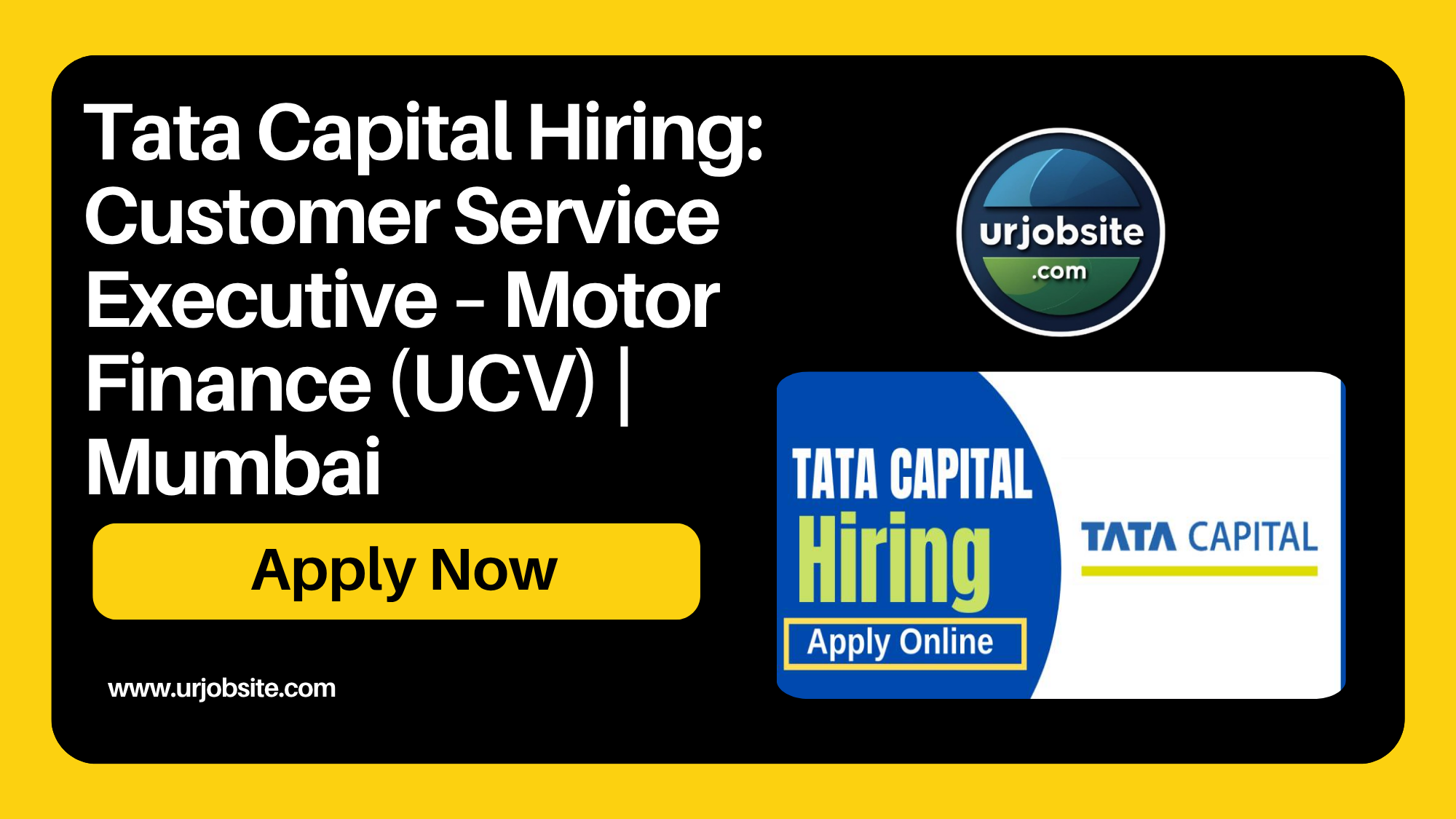 🚗 Tata Capital Hiring: Customer Service Executive – Motor Finance (UCV) | Mumbai